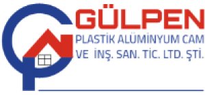 GÜLPEN PLASTİK ALÜMİNYUM CAM VE İNŞAAT SAN.TİC.LTD.ŞTİ